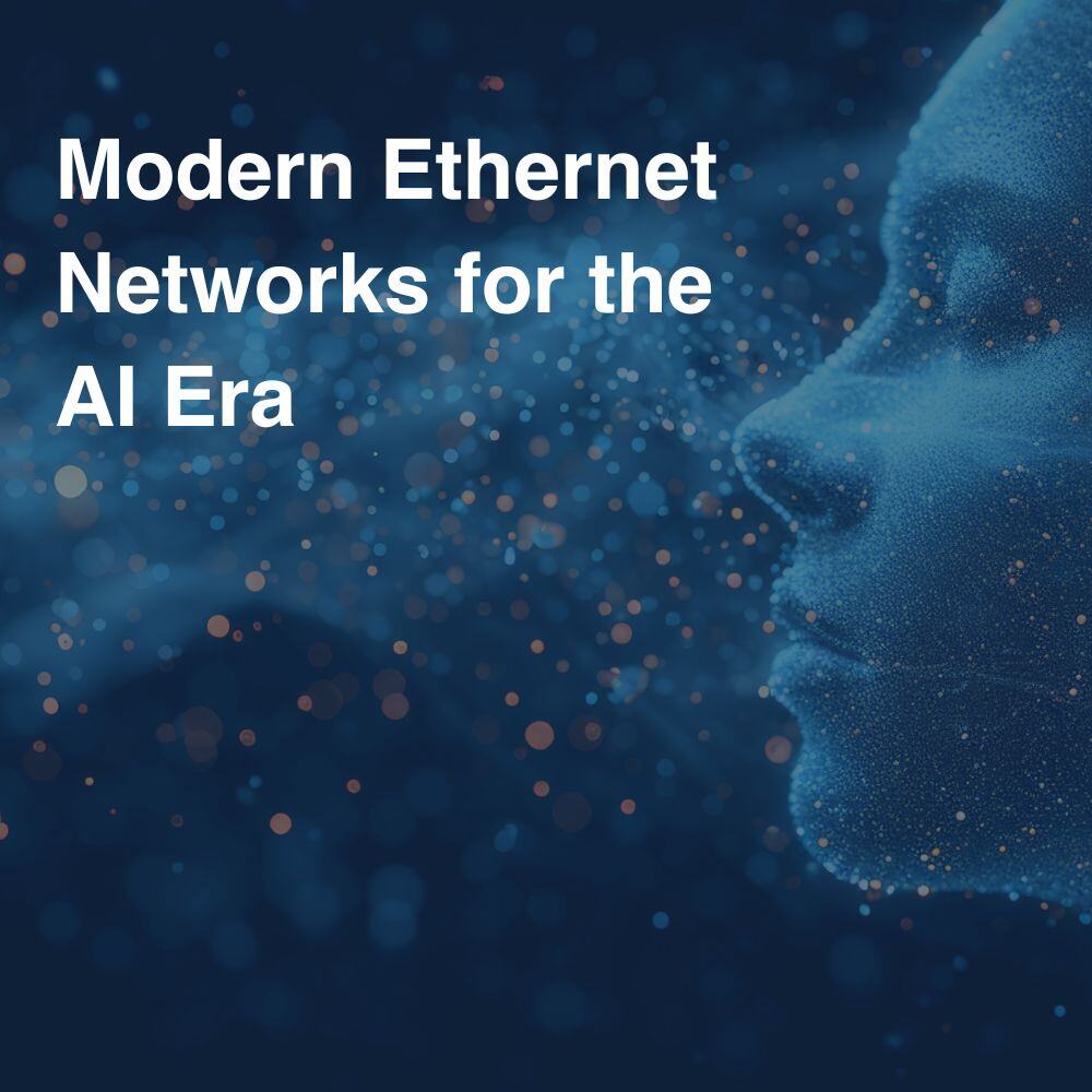 Modern Ethernet Networks for the AI Era